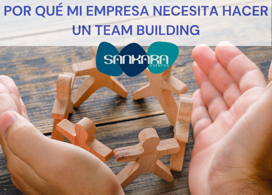 Por qué mi empresa necesita hacer un team building                                                                               