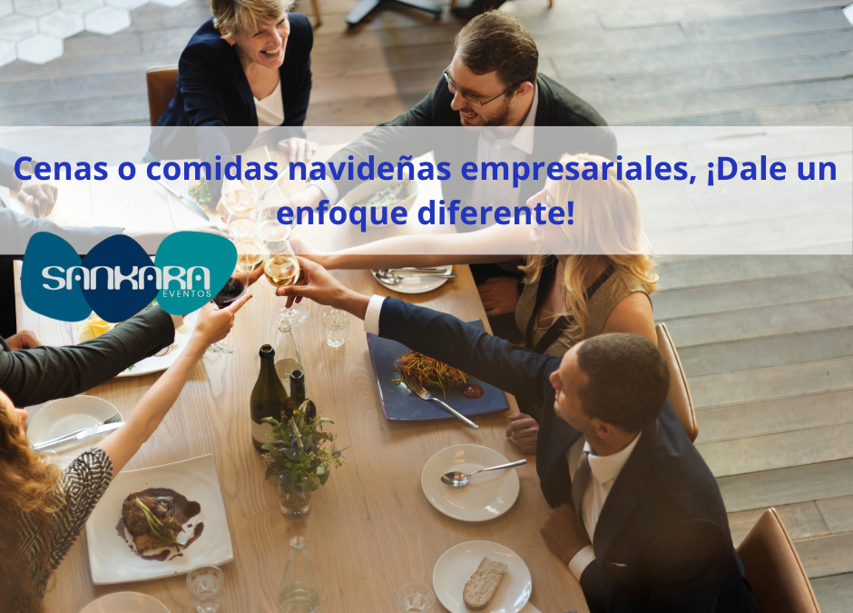 Cenas o comidas navideñas empresariales, ¡Dale un enfoque diferente!